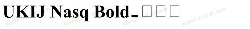 UKIJ Nasq Bold字体转换